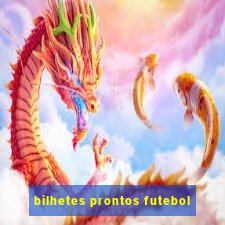 bilhetes prontos futebol